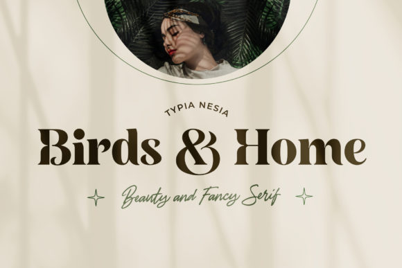Birds and Home: A Display Font That Brings Character to Branding